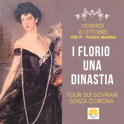 Tour "I Florio una Dinastia - Tour Sui Sovrani Senza Corona" - 8 Ottobre 2021